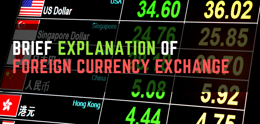 Brief Explanation of Foreign Currency Exchange