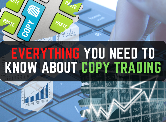 Everything You Need to Know About Copy Trading