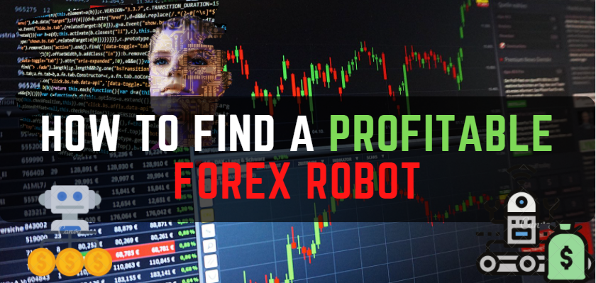 How to Find a Profitable Forex Robot