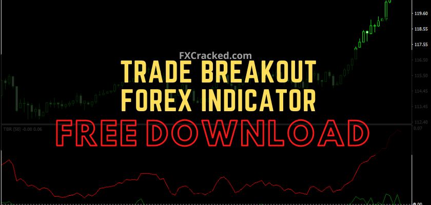 fxcracked.com Trade BreakOut Forex MT4 MT5 indicator Free Download