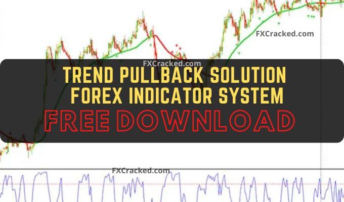 fxcracked.com Trend Pullback Solution Forex Indicator System Free Download
