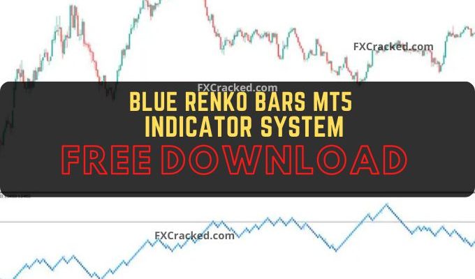 fxcracked.com Blue Renko Bars MT5 Forex Indicator System Free Download