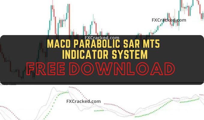 fxcracked.com MACD Parabolic SAR MT5 Forex Indicator System Free Download