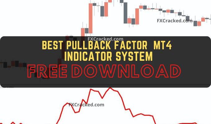 fxcracked.com Best Pullback Factor MT4 Forex Indicator System Free Download