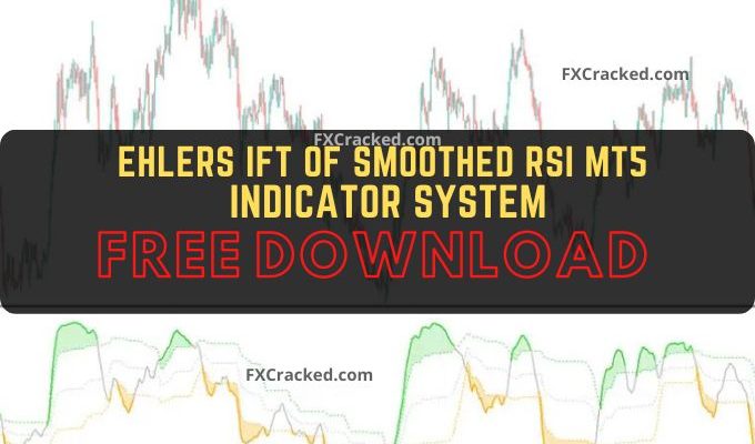 fxcracked.com Ehlers IFT of Smoothed RSI MT5 Forex Indicator System Free Download